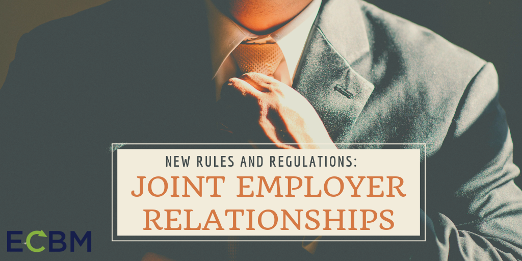 New Rules And Regulations Joint Employer Relationships